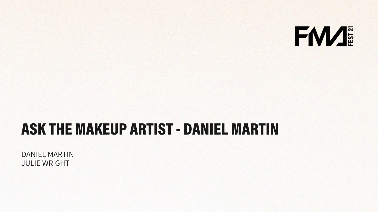 ASK THE MAKE-UP ARTIST - DANIEL MARTIN