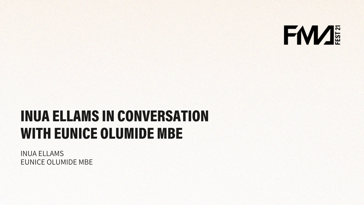 INUA ELLAMS IN CONVERSATION WITH EUNICE OLUMIDE MBE